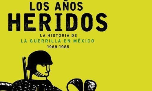 Fritz Glockner, Los años heridos. La historia de la guerrilla en México (1968-1985)