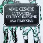 ‘La tragedia del rey Christophe’; Aimé Césaire